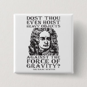 Workout Humor - Dost Thou Even Hoist? Isaac Newton 15 Cm Square Badge