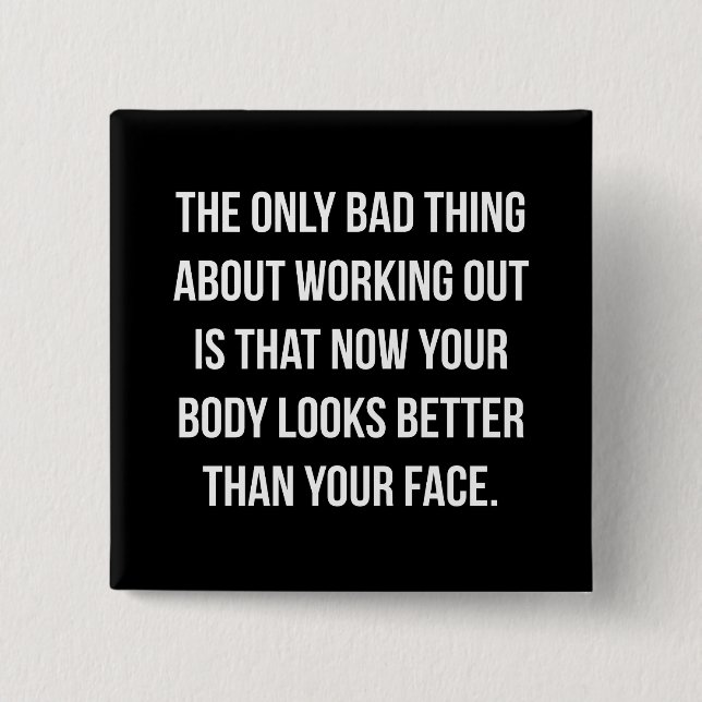 Workout Humour - Body vs Face - Funny Novelty Gym 15 Cm Square Badge (Front)