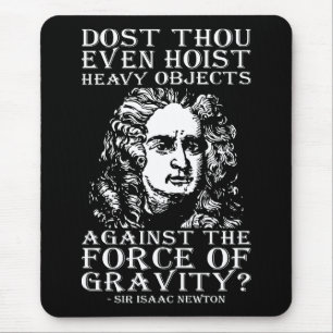 Workout Humour - Dost Thou Even Hoist? Isaac Newto Mouse Mat
