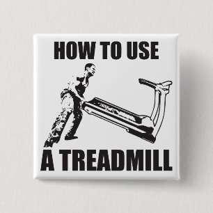 Workout Humour - How To Use A Treadmill 15 Cm Square Badge