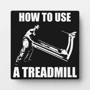 Workout Humour - How To Use A Treadmill Plaque