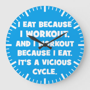 Workout Humour - I eat because I workout Large Clock
