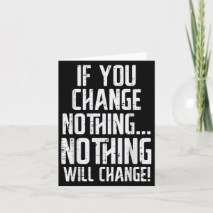 Workout If You Change Nothing Gym Insrational Wome Card