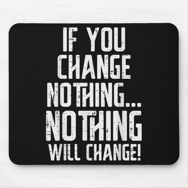 Workout If You Change Nothing Gym Insrational Wome Mouse Mat (Front)