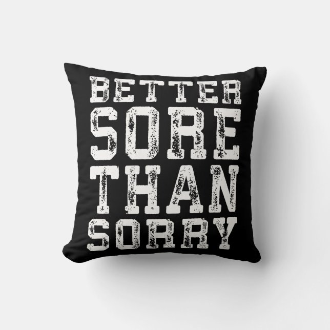 Workout Inspiration - Better Sore Than Sorry - Gym Cushion (Front)
