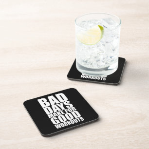 Workout Motivation - Bad Days Make Good Workouts Coaster
