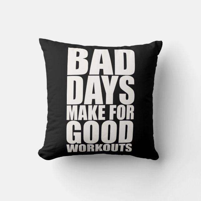 Workout Motivation - Bad Days Make Good Workouts Cushion (Front)