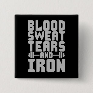 Workout Motivation - Blood, Sweat, Tears, and Iron 15 Cm Square Badge