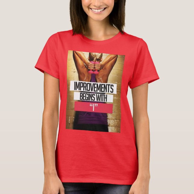 Workout Motivation - Improvements Begin With "I" T-Shirt (Front)