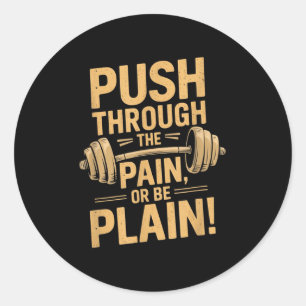 Workout Motivation Quote - Puhrough The Pain  Classic Round Sticker