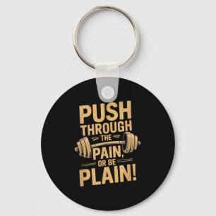 Workout Motivation Quote - Puhrough The Pain  Key Ring