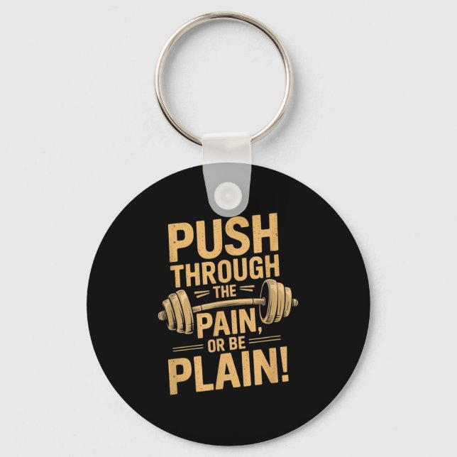 Workout Motivation Quote - Puhrough The Pain  Key Ring (Front)