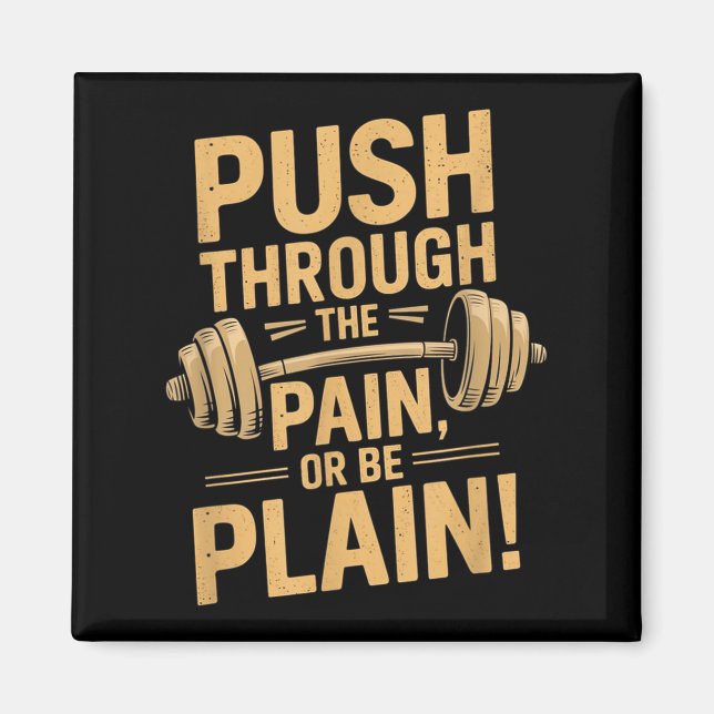 Workout Motivation Quote - Puhrough The Pain  Magnet (Front)