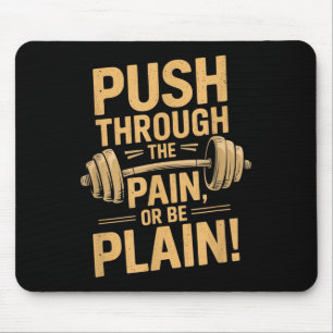 Workout Motivation Quote - Puhrough The Pain Mouse Mat