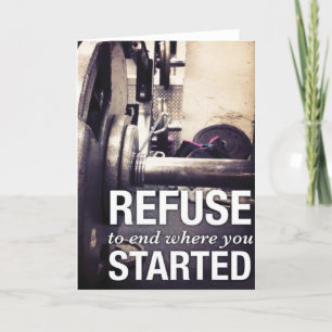 Workout Motivation Refuse To End Where You Started Card