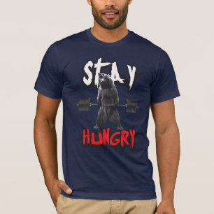 Workout Motivation - Stay Hungry T-Shirt