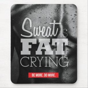 Workout Motivation - Sweat is Fat Crying Mouse Mat