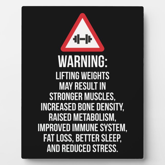 Workout Motivation - WARNING - Benefits Of Lifting Plaque (Front)