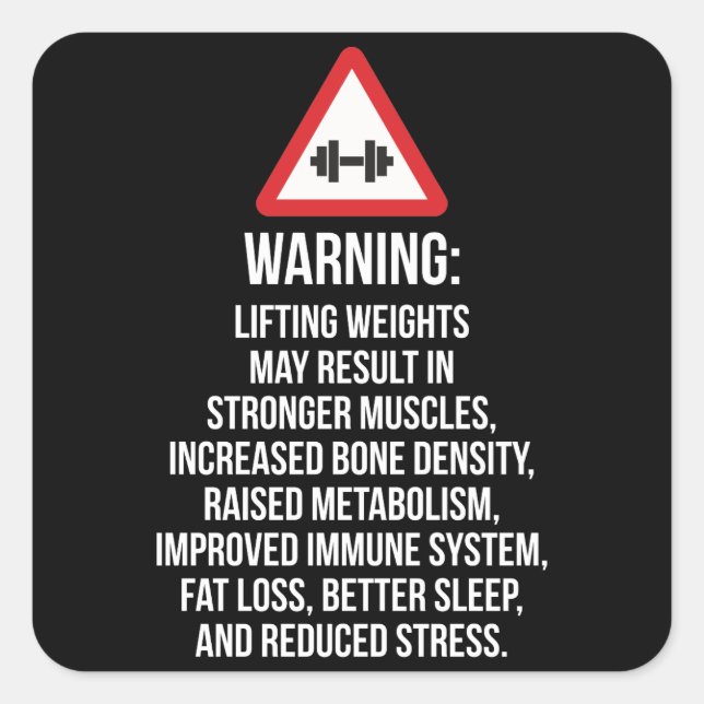 Workout Motivation - WARNING - Benefits Of Lifting Square Sticker (Front)