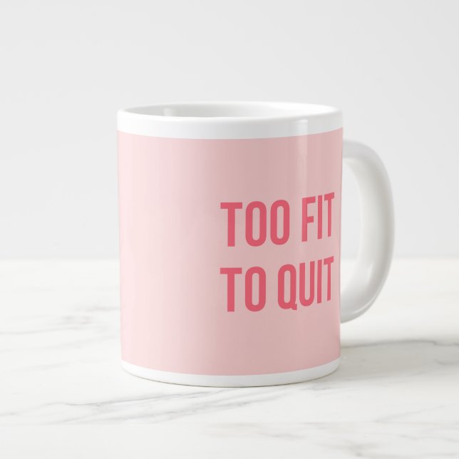 Workout Motivational Quote Too Fit Hot Pink Large Coffee Mug (Front Right)