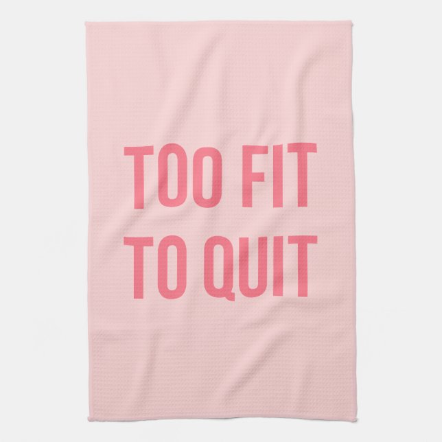 Workout Motivational Quote Too Fit Hot Pink Tea Towel (Vertical)