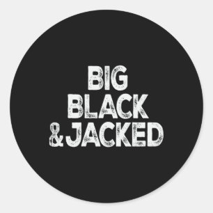 Workout Offensive Big Black And Jacked Gym Pride M Classic Round Sticker