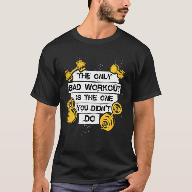 Workout Quote Gym Motivation Motivational Fitness T-Shirt (Front)