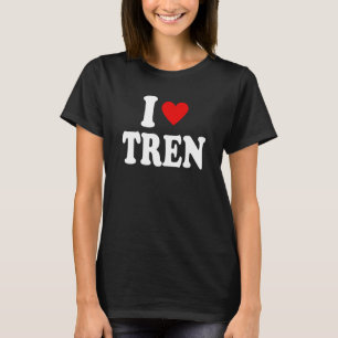 workout Quote I Love Tren Design Cool bodybuilder T-Shirt
