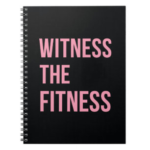 Workout Quote Witness The Fitness Black Pink Notebook