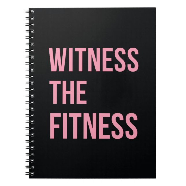 Workout Quote Witness The Fitness Black Pink Notebook (Front)