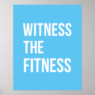Workout Quote Witness The Fitness Blue White Poster