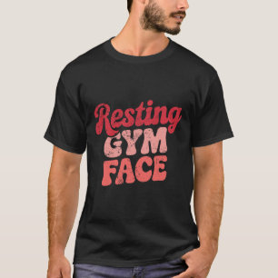 Workout Resting Gym Face Funny Weightlifting Motiv T-Shirt