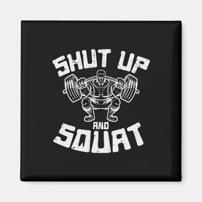 Workout Shut Up Squat Funny Gym Powerlift Leg Day  Magnet (Front)