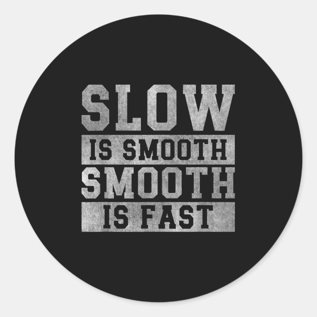 Workout Slow Is Smooth, Sitive Quote Motivational  Classic Round Sticker (Front)