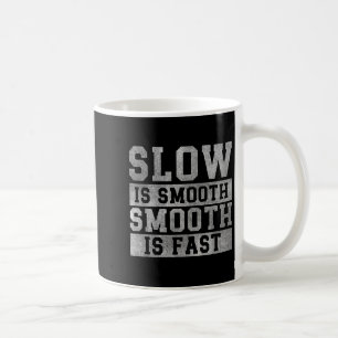 Workout Slow Is Smooth, Sitive Quote Motivational  Coffee Mug