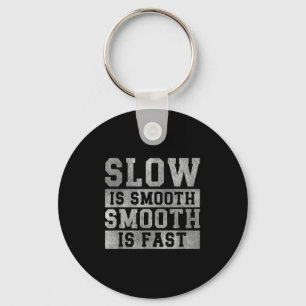 Workout Slow Is Smooth, Sitive Quote Motivational  Key Ring