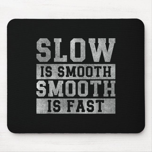 Workout Slow Is Smooth, Sitive Quote Motivational  Mouse Mat (Front)