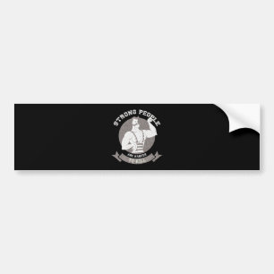 Workout - Strong People Are Harder To Kill Bumper Sticker