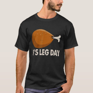   Workout Turkey Thanksgiving It's Leg Day For Men T-Shirt