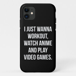 Workout, Watch Anime, Play Video Games - Funny Gym iPhone 11 Case
