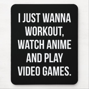 Workout, Watch Anime, Play Video Games - Funny Gym Mouse Mat