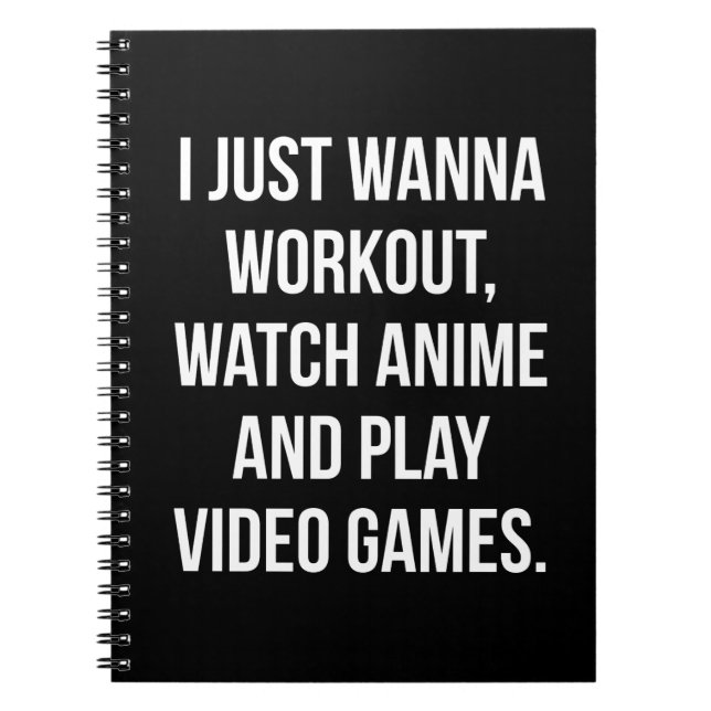 Workout, Watch Anime, Play Video Games - Funny Gym Notebook (Front)