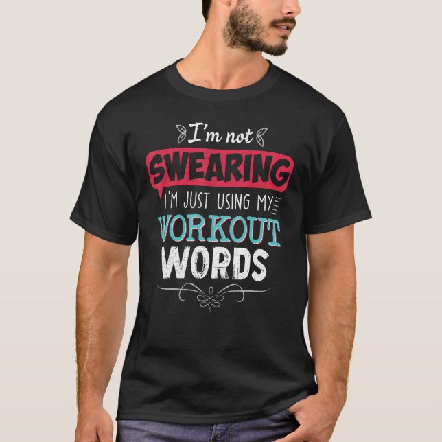 Workout Words Funny Joke Funny Gift Gym T-Shirt (Front)