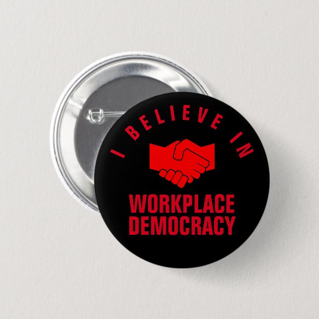 Workplace Democracy 6 Cm Round Badge (Front & Back)