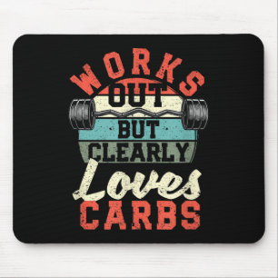 Works Out But Clearly Loves Carbs Funny Low Carb G Mouse Mat