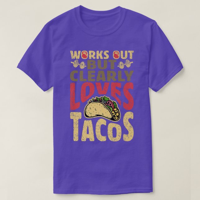 Works Out But Clearly Loves Tacos, Funny Workout,  T-Shirt (Design Front)