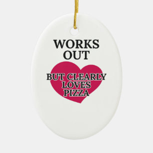 Works Out Clearly Loves Pizza Funny Foodie Jokes Ceramic Tree Decoration
