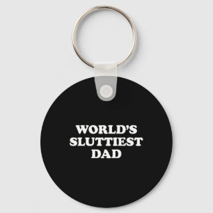 World39s Sluttiest Dad Funny Fathers Day For Daddy Key Ring