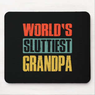 World39s Sluttiest Grandpa Funny Fathers Day For D Mouse Mat
