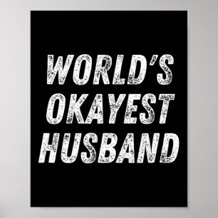 World#39;s Okayest Husband Funny Dad Birthday Hub Poster